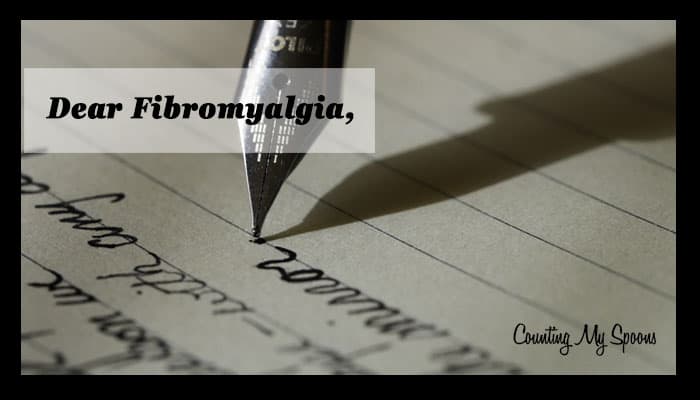 Dear Fibromyalgia