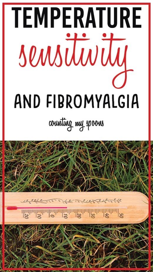 Temperature sensitivity and Fibromyalgia Counting My Spoons