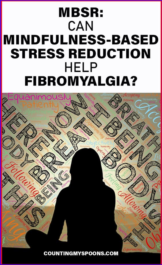 Can Mindfulness Based Stress Reduction Help Fibromyalgia? - Counting My ...