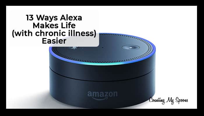 13 Ways Amazon Alexa can help those with chronic illness - Counting My ...