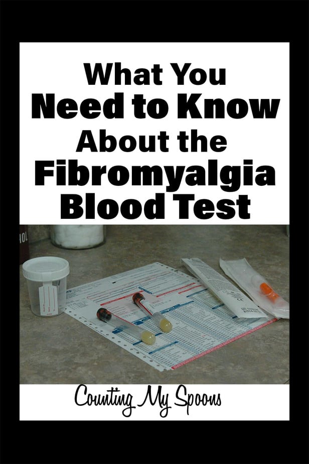 What you should know about the fibromyalgia blood test Counting My Spoons