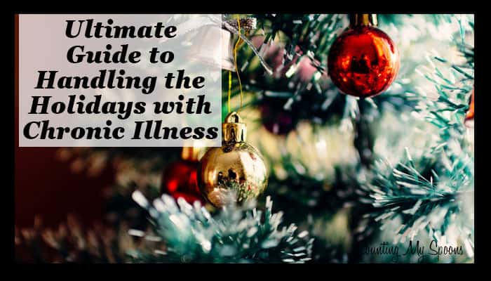 Handling the Challenges of the Holidays with Chronic Illness: The Ultimate Guide
