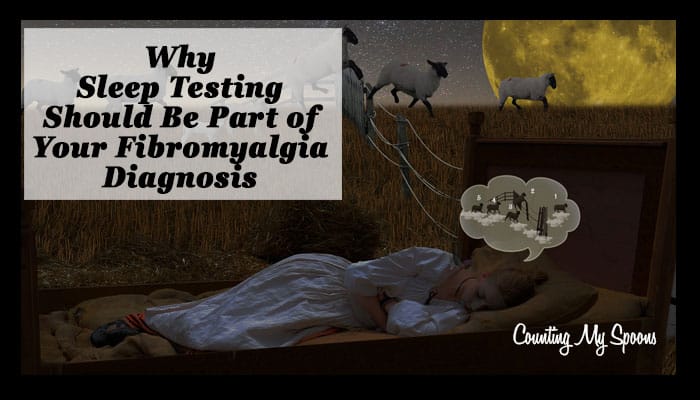 Why sleep testing is important if you have fibromyalgia